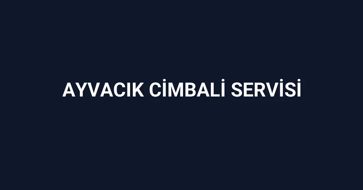 Ayvacık Cimbali Servisi